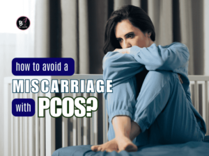 How to Avoid a Miscarriage with PCOS
