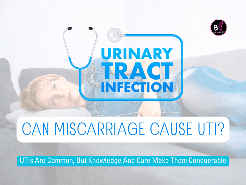 Can Miscarriage Cause UTI?