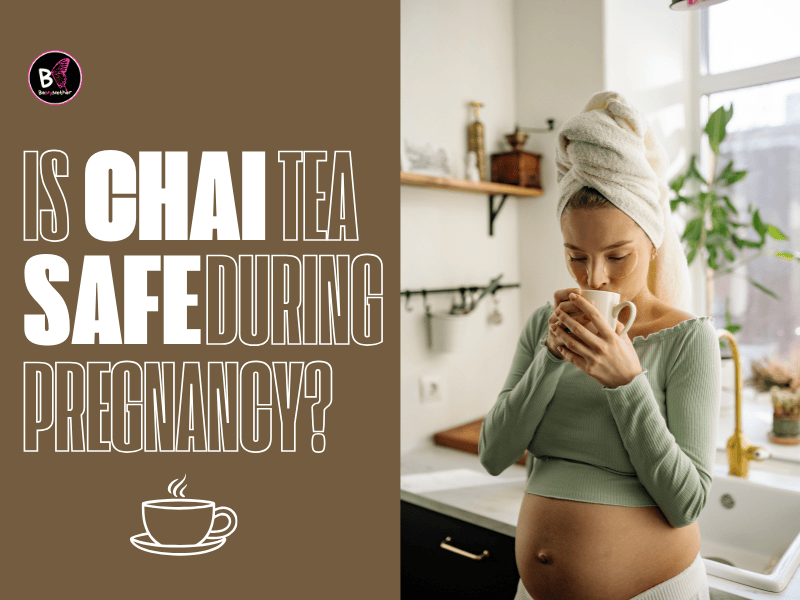 Is Chai Tea Safe During Pregnancy