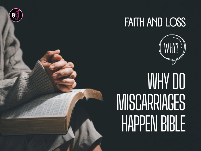 Why Do Miscarriages Happen Bible