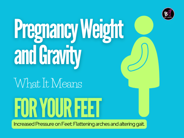 How Pregnancy Weight and Balance Changes Impact Your Feet:
