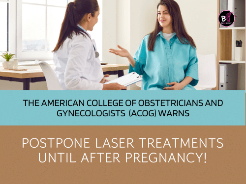ACOG Warns: Postpone Laser Treatments Until After Pregnancy! Is Laser Hair Removal Safe During Pregnancy