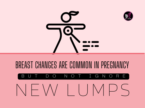 Breast Changes Are Common in Pregnancy Breast Changes Are Common in Pregnancy—But Don’t Ignore New Lumps!