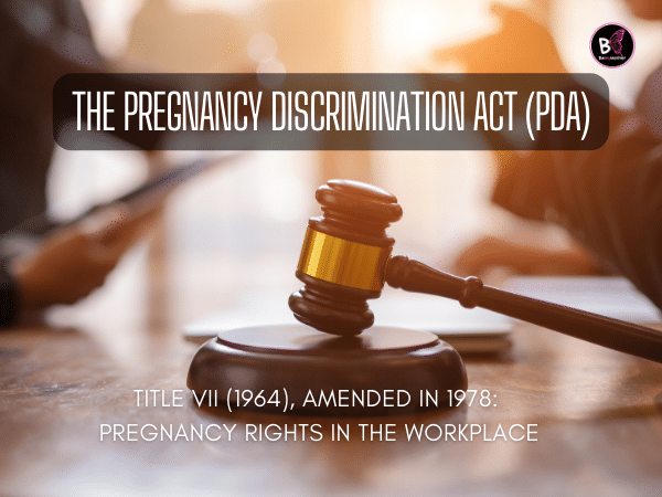 Know Your Rights: The Pregnancy Discrimination Act Protects You! Pregnancy Discrimination Lawyer