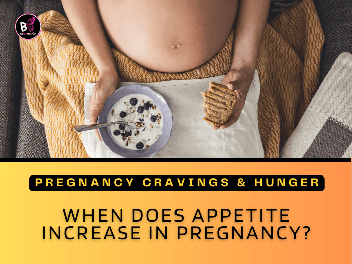 When Does Appetite Increase in Pregnancy
